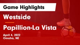 Westside  vs Papillion-La Vista  Game Highlights - April 4, 2022