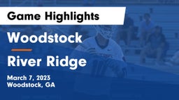 Woodstock  vs River Ridge  Game Highlights - March 7, 2023