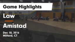 Law  vs Amistad Game Highlights - Dec 10, 2016