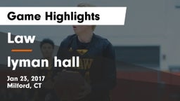 Law  vs lyman hall Game Highlights - Jan 23, 2017