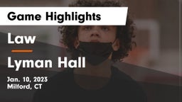 Law  vs Lyman Hall  Game Highlights - Jan. 10, 2023