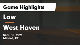 Law  vs West Haven  Game Highlights - Sept. 18, 2023