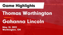 Thomas Worthington  vs Gahanna Lincoln  Game Highlights - May 10, 2022