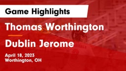Thomas Worthington  vs Dublin Jerome  Game Highlights - April 18, 2023