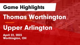 Thomas Worthington  vs Upper Arlington  Game Highlights - April 22, 2023