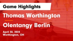 Thomas Worthington  vs Olentangy Berlin  Game Highlights - April 30, 2024