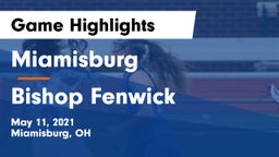 Miamisburg  vs Bishop Fenwick Game Highlights - May 11, 2021