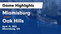 Miamisburg  vs Oak Hills  Game Highlights - April 15, 2023