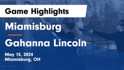Miamisburg  vs Gahanna Lincoln  Game Highlights - May 15, 2024