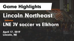 Lincoln Northeast  vs LNE JV soccer vs Elkhorn Game Highlights - April 17, 2019