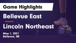 Bellevue East  vs Lincoln Northeast  Game Highlights - May 1, 2021