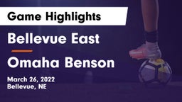 Bellevue East  vs Omaha Benson  Game Highlights - March 26, 2022