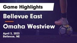 Bellevue East  vs Omaha Westview  Game Highlights - April 3, 2023
