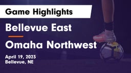 Bellevue East  vs Omaha Northwest  Game Highlights - April 19, 2023