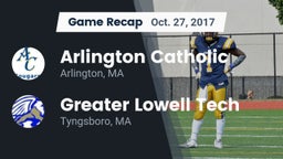 Recap: Arlington Catholic  vs. Greater Lowell Tech  2017