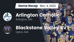Recap: Arlington Catholic  vs. Blackstone Valley RVT  2022