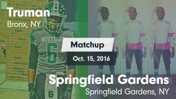 Matchup: Truman vs. Springfield Gardens  2016
