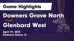 Downers Grove North vs Glenbard West  Game Highlights - April 19, 2022