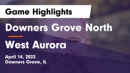 Downers Grove North  vs West Aurora  Game Highlights - April 14, 2023