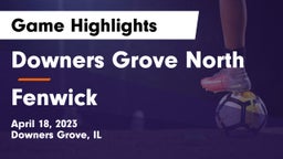Downers Grove North  vs Fenwick  Game Highlights - April 18, 2023