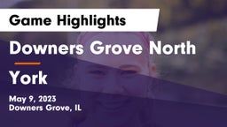 Downers Grove North  vs York  Game Highlights - May 9, 2023