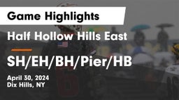 Half Hollow Hills East  vs SH/EH/BH/Pier/HB Game Highlights - April 30, 2024
