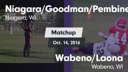 Matchup: Niagara/Goodman/Pemb vs. Wabeno/Laona  2016