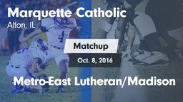 Matchup: Marquette Catholic vs. Metro-East Lutheran/Madison 2016