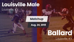 Matchup: Louisville Male HS vs. Ballard  2018