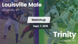 Matchup: Louisville Male HS vs. Trinity  2018