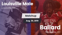 Matchup: Louisville Male HS vs. Ballard  2019