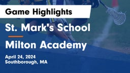 St. Mark's School vs Milton Academy Game Highlights - April 24, 2024