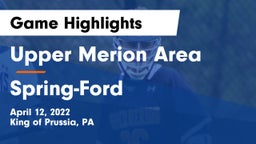 Upper Merion Area  vs Spring-Ford  Game Highlights - April 12, 2022