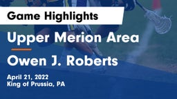 Upper Merion Area  vs Owen J. Roberts  Game Highlights - April 21, 2022