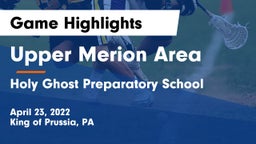 Upper Merion Area  vs Holy Ghost Preparatory School Game Highlights - April 23, 2022