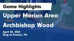 Upper Merion Area  vs Archbishop Wood  Game Highlights - April 30, 2022