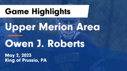 Upper Merion Area  vs Owen J. Roberts  Game Highlights - May 2, 2023