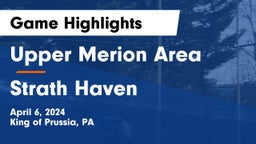 Upper Merion Area  vs Strath Haven  Game Highlights - April 6, 2024
