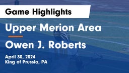 Upper Merion Area  vs Owen J. Roberts  Game Highlights - April 30, 2024