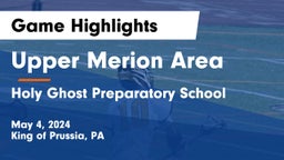 Upper Merion Area  vs Holy Ghost Preparatory School Game Highlights - May 4, 2024