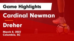 Cardinal Newman  vs Dreher  Game Highlights - March 8, 2022