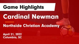 Cardinal Newman  vs Northside Christian Academy Game Highlights - April 21, 2022