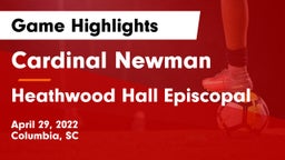 Cardinal Newman  vs Heathwood Hall Episcopal  Game Highlights - April 29, 2022