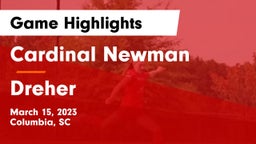 Cardinal Newman  vs Dreher  Game Highlights - March 15, 2023