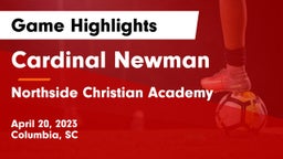 Cardinal Newman  vs Northside Christian Academy Game Highlights - April 20, 2023