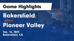 Bakersfield  vs Pioneer Valley  Game Highlights - Jan. 16, 2023