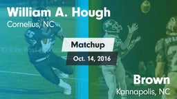 Matchup: William A. Hough vs. Brown  2016