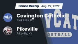Recap: Covington Catholic  vs. Pikeville  2022