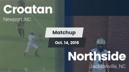 Matchup: Croatan  vs. Northside  2016