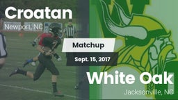 Matchup: Croatan  vs. White Oak  2017